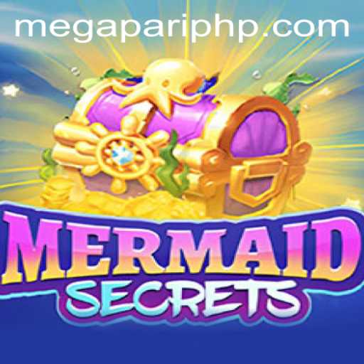 Dive into the Enchanting World of MermaidSecrets and the Intriguing Role of MEGAPARI